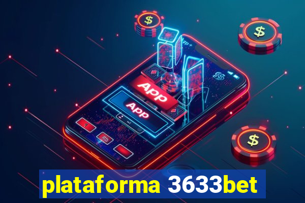 plataforma 3633bet